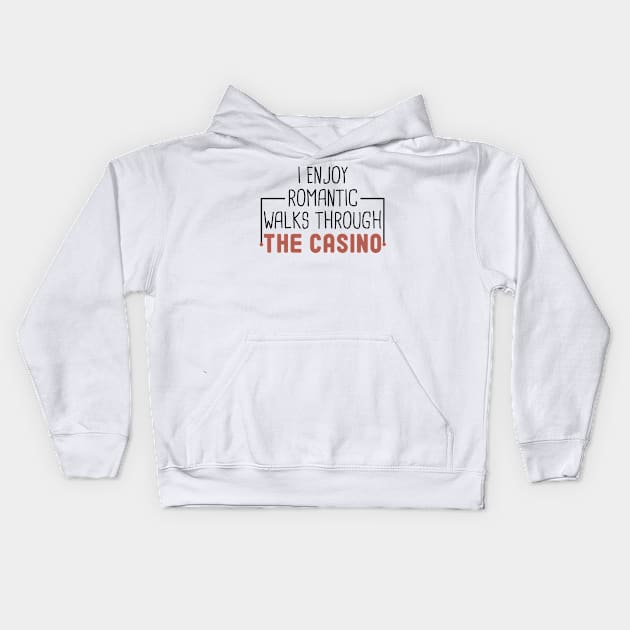 I Enjoy Romantic Walks Through The Casino / Funny Poker Play Cards  / Gambling Gift Idea / Poker Player Birthday Kids Hoodie by First look